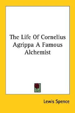 portada the life of cornelius agrippa a famous alchemist