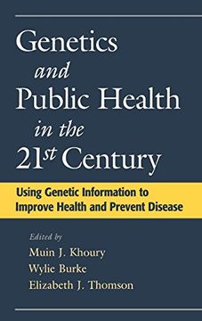 portada Genetics and Public Health in the 21St Century: Using Genetic Information to Improve Health and Prevent Disease (en Inglés)