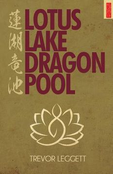 portada Lotus Lake, Dragon Pool: Further Encounters In Yoga and Zen (en Inglés)