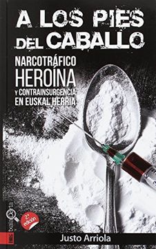 portada A los Pies del Caballo: Narcotráfico, Heroína y Contrainsurgencia en Euskal Herria (Orreaga)