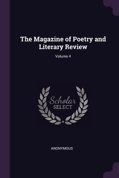 portada The Magazine of Poetry and Literary Review; Volume 4 (en Inglés)