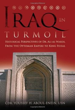 portada Iraq in Turmoil: Historical Perspectives of dr. Ali Al-Wardi, From the Ottoman Empire to King Feisal (in English)