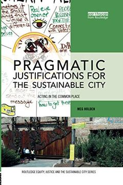 portada Pragmatic Justifications for the Sustainable City: Acting in the Common Place (en Inglés)