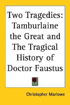 portada two tragedies: tamburlaine the great and the tragical history of doctor faustus (in English)