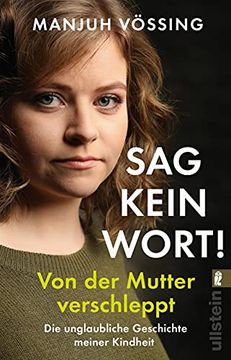 portada Sag Kein Wort! «: Von der Mutter Verschleppt? Die Unglaubliche Geschichte Meiner Kindheit (in German)