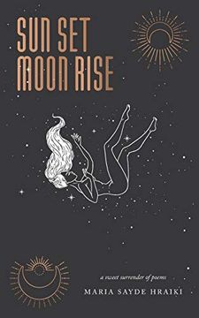 portada Sun set Moon Rise: A Sweet Surrender of Poems (en Inglés)