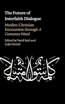 portada The Future of Interfaith Dialogue: Muslim-Christian Encounters Through a Common Word (en Inglés)