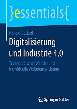 portada Digitalisierung und Industrie 4. 0: Technologischer Wandel und Individuelle Weiterentwicklung (Essentials) (in German)