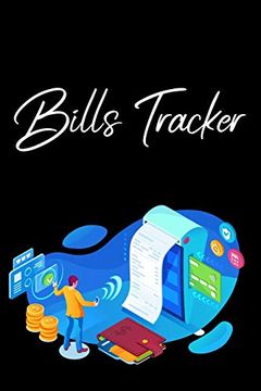 portada Bills Tracker: Bill Planner, Bill Tracker Journal, Monthly Bill Organizer and Payments Checklist log Book (in English)