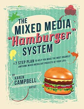 portada The Hamburger System: A 7 Step Plan to Help you Make the Most Insanely Awesome Mixed Media art Projects of Your Life! (en Inglés)