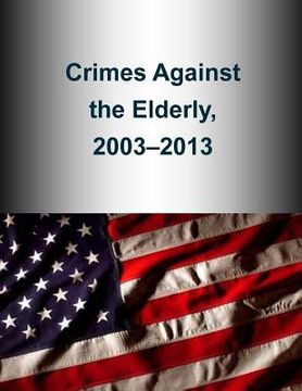 portada Crimes Against the Elderly, 2003-2013 (en Inglés)