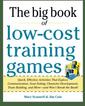 portada Big Book of Low-Cost Training Games: Quick, Effective Activities That Explore Communication, Goal Setting, Character Development, Teambuilding, and More―And Won’T Break the Bank! (en Inglés)