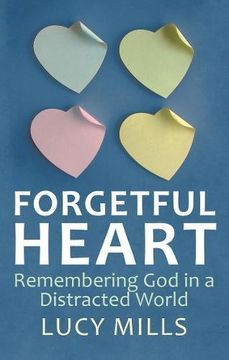 portada Forgetful Heart: Remembering god in a Distracted World (en Inglés)