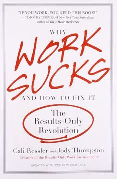 portada Why Work Sucks and how to fix it: The Results-Only Revolution (en Inglés)