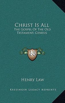 portada christ is all: the gospel of the old testament, genesis (en Inglés)