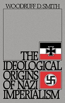 portada The Ideological Origins of Nazi Imperialism (en Inglés)