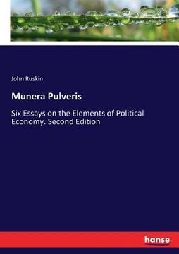 portada Munera Pulveris: Six Essays on the Elements of Political Economy. Second Edition (en Inglés)