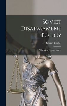 portada Soviet Disarmament Policy; a Survey of Recent Sources