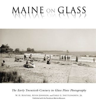 portada Maine on Glass: The Early Twentieth Century in Glass Plate Photography (in English)