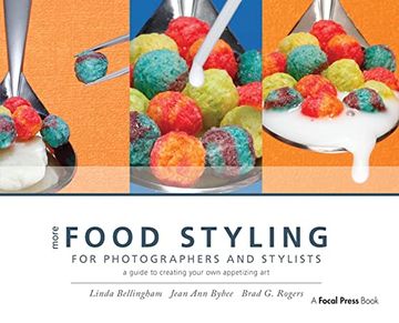 portada More Food Styling for Photographers & Stylists: A Guide to Creating Your Own Appetizing Art (in English)