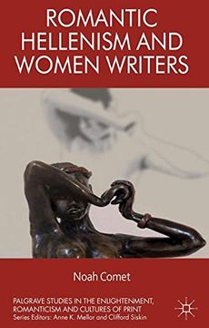 portada Romantic Hellenism and Women Writers (Palgrave Studies in the Enlightenment, Romanticism and Cultures of Print) (en Inglés)