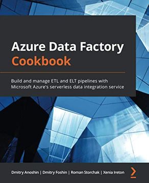 portada Azure Data Factory Cookbook: Build and Manage etl and elt Pipelines With Microsoft Azure'S Serverless Data Integration Service (in English)