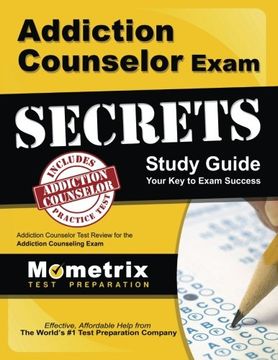 portada Addiction Counselor Exam Secrets Study Guide: Addiction Counselor Test Review for the Addiction Counseling Exam (en Inglés)