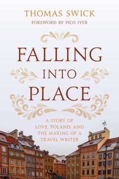 portada Falling into Place: A Story of Love, Poland, and the Making of a Travel Writer (in English)