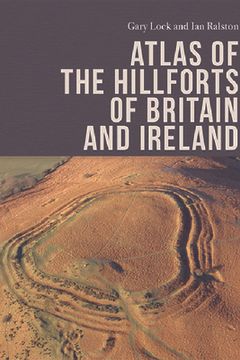 portada Atlas of the Hillforts of Britain and Ireland (en Inglés)