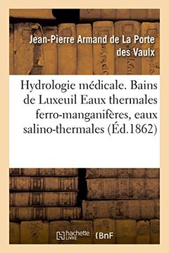 portada Hydrologie Medicale. Bains de Luxeuil Eaux Thermales Ferro-Manganiferes, Eaux Salino-Thermales (Sciences) (French Edition)