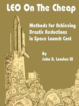 portada Leo on the Cheap: Methods for Achieving Drastic Reductions in Space Launch Costs (en Inglés)