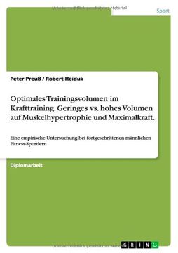 portada Optimales Trainingsvolumen Im Krafttraining. Geringes vs. Hohes Volumen Auf Muskelhypertrophie Und Maximalkraft. (German Edition)