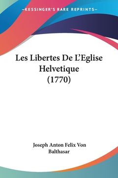portada Les Libertes De L'Eglise Helvetique (1770) (en Francés)