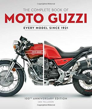 portada The Complete Book of Moto Guzzi: 100Th Anniversary Edition Every Model Since 1921 (Complete Book Series) (in English)