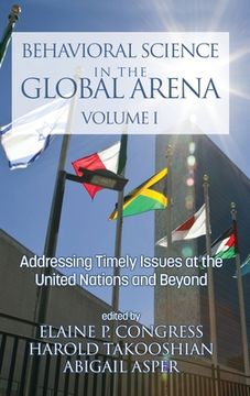 portada Behavioral Science in the Global Arena: Addressing Timely Issues at the United Nations and Beyond (Hc) (International Psychology) (en Inglés)