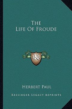 portada the life of froude (en Inglés)
