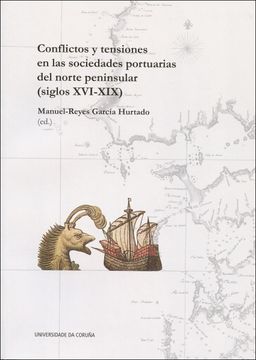 portada Conflictos y Tensiones en las Sociedades Portuarias del Norte Peninsular (s. Xvi-Xix)
