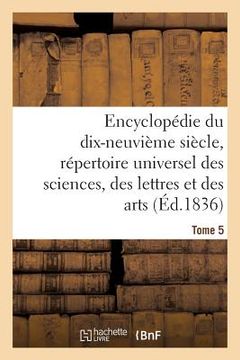 portada Encyclopédie Du 19ème Siècle, Répertoire Universel Des Sciences, Des Lettres Et Des Arts Tome 5 (en Francés)