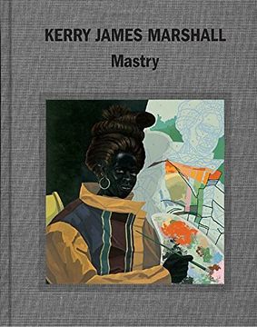 portada Kerry James Marshall: Mastry (in English)
