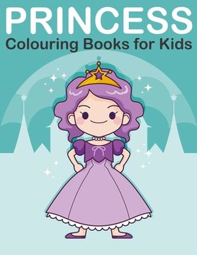 portada Princess Colouring Book for Kids: Princess, Prince, King and Queen Colouring Book for Children Ages 2-6 (in English)