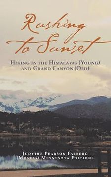 portada Rushing to Sunset: Hiking in the Himalayas (Young) and Grand Canyon (Old) (en Inglés)