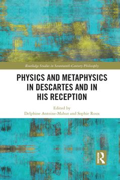 portada Physics and Metaphysics in Descartes and in his Reception (Routledge Studies in Seventeenth-Century Philosophy) (in English)