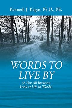 portada Words to Live by: (a not all Inclusive Look at Life in Words) (en Inglés)