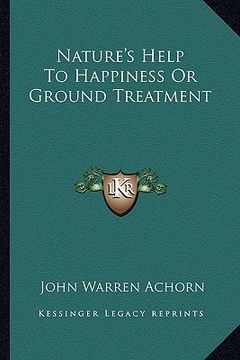 portada nature's help to happiness or ground treatment (en Inglés)