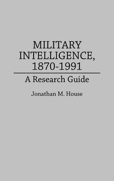 portada military intelligence, 1870-1991: a research guide (en Inglés)