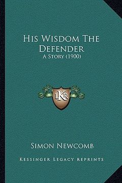 portada his wisdom the defender: a story (1900) (in English)