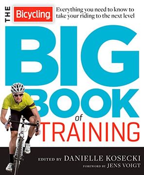 portada The Bicycling big Book of Training: Everything you Need to Know to Take Your Riding to the Next Level (Bicycling Magazine) (en Inglés)