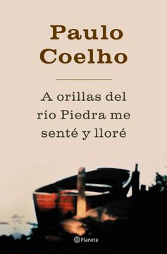 portada A Orillas del río Piedra, me Senté y Lloré (Biblioteca Paulo Coelho)