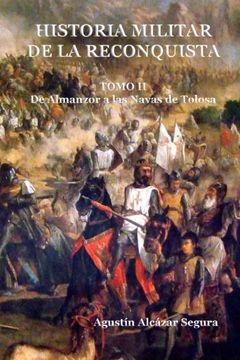 portada Historia Militar de la Reconquista. Tomo ii: De Almanzor a las Navas de Tolosa: Volume 2 (in Spanish)