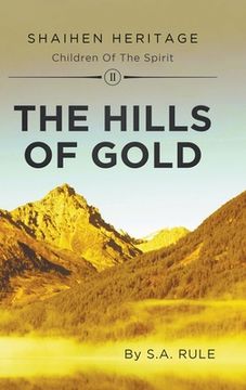 portada The Hills of Gold: Shaihen Heritage Children of the Spirit: Volume II (en Inglés)